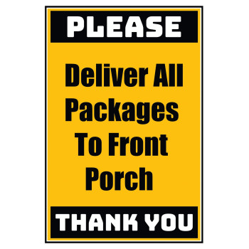 Delivery Sign - Deliver All Packages To Front Porch, Vinyl Stickers