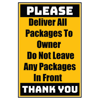 Delivery Sign - Deliver All Packages To Owner Do Not Leave Any Packages In Front, Vinyl Stickers