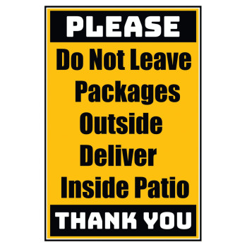 Delivery Sign - Do Not Leave Packages Outside Deliver Inside Patio, Vinyl Stickers