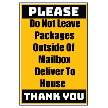 Delivery Sign - Do Not Leave Packages Outside Of Mailbox Deliver To House, Vinyl Stickers