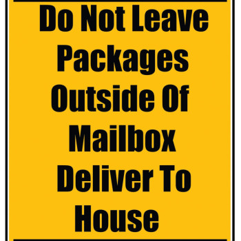 Delivery Sign - Do Not Leave Packages Outside Of Mailbox Deliver To House, Vinyl Stickers