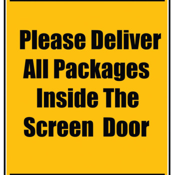 Delivery Sign - Please Deliver All Packages Inside The Screen Door, Vinyl Stickers