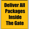 Delivery Sign - Deliver All Packages Inside The Gate, Aluminum Sign, 0.04 Thickness