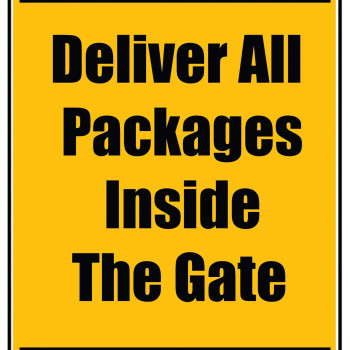 Delivery Sign - Deliver All Packages Inside The Gate, Aluminum Sign, 0.04 Thickness