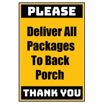 Delivery Sign - Deliver All Packages To Back Porch, Aluminum Sign, 0.04 Thickness