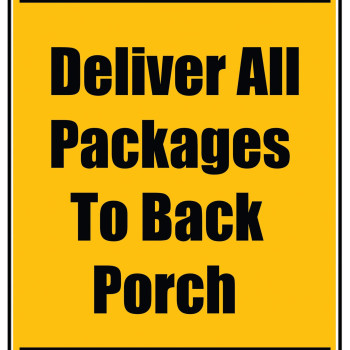 Delivery Sign - Deliver All Packages To Back Porch, Aluminum Sign, 0.04 Thickness