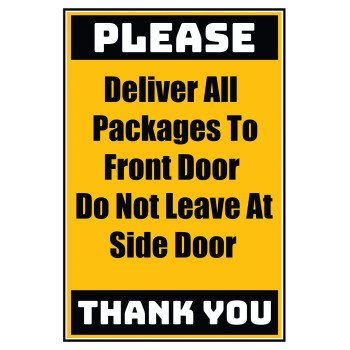Delivery Sign - Deliver All Packages To Front Door Do Not Leave At Side Door, Aluminum Sign, 0.04 Thickness