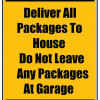 Delivery Sign - Deliver All Packages To House Do Not Leave Any Packages At Garage, Aluminum Sign, 0.04 Thickness