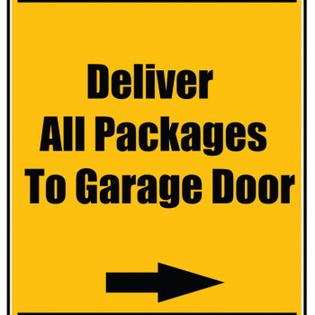 Delivery Sign - Deliver All Packages To The Garge Door Right Door, Aluminum Sign, 0.04 Thickness