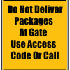 Delivery Sign - Do Not Deliver Packages At Gate Use Access Code Or Call, Aluminum Sign, 0.04 Thickness