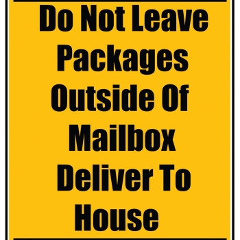 Delivery Sign - Do Not Leave Packages Outside Of Mailbox Deliver To House, Aluminum Sign, 0.04 Thickness