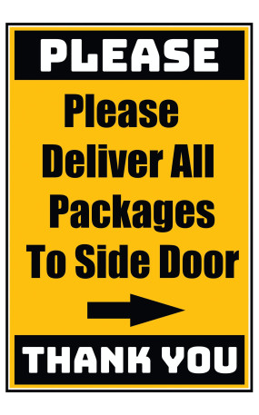 Delivery Sign - Please Deliver All Packages To Side Door Right Arrow, Aluminum Sign, 0.04 Thickness