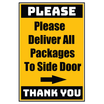 Delivery Sign - Please Deliver All Packages To Side Door Right Arrow, Aluminum Sign, 0.04 Thickness