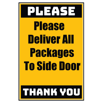 Delivery Sign - Please Deliver All Packages To Side Door No Arrow, Aluminum Sign, 0.04 Thickness
