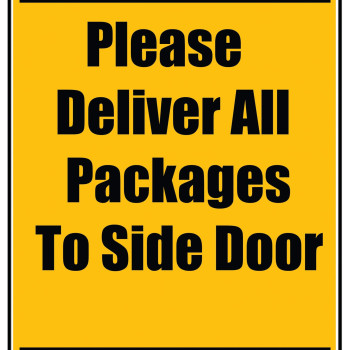 Delivery Sign - Please Deliver All Packages To Side Door No Arrow, Aluminum Sign, 0.04 Thickness