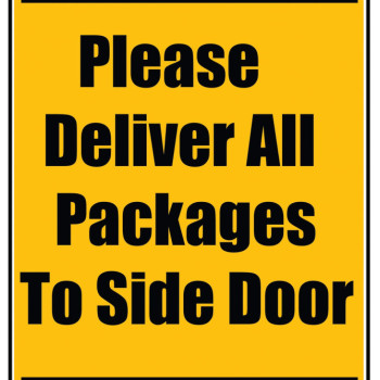 Delivery Sign - Please Deliver All Packages To Side Door, Aluminum Sign, 0.04 Thickness