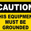 Vinyl Stickers - Bundle - Safety and Warning Signs Stickers - This Equipment Must Be Grounded Sign