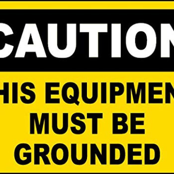 Vinyl Stickers - Bundle - Safety and Warning Signs Stickers - This Equipment Must Be Grounded Sign