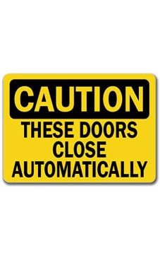 Vinyl Stickers - Bundle - Safety and Warning Signs Stickers - Caution - Sign - These Doors Close Automatically - Safety Sign