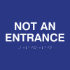 ADA Compliant Not An Entrance Sign with Tactile Text and Grade 2 Braille