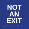 ADA Not An Exit Sign with Tactile Text and Grade 2 Braille