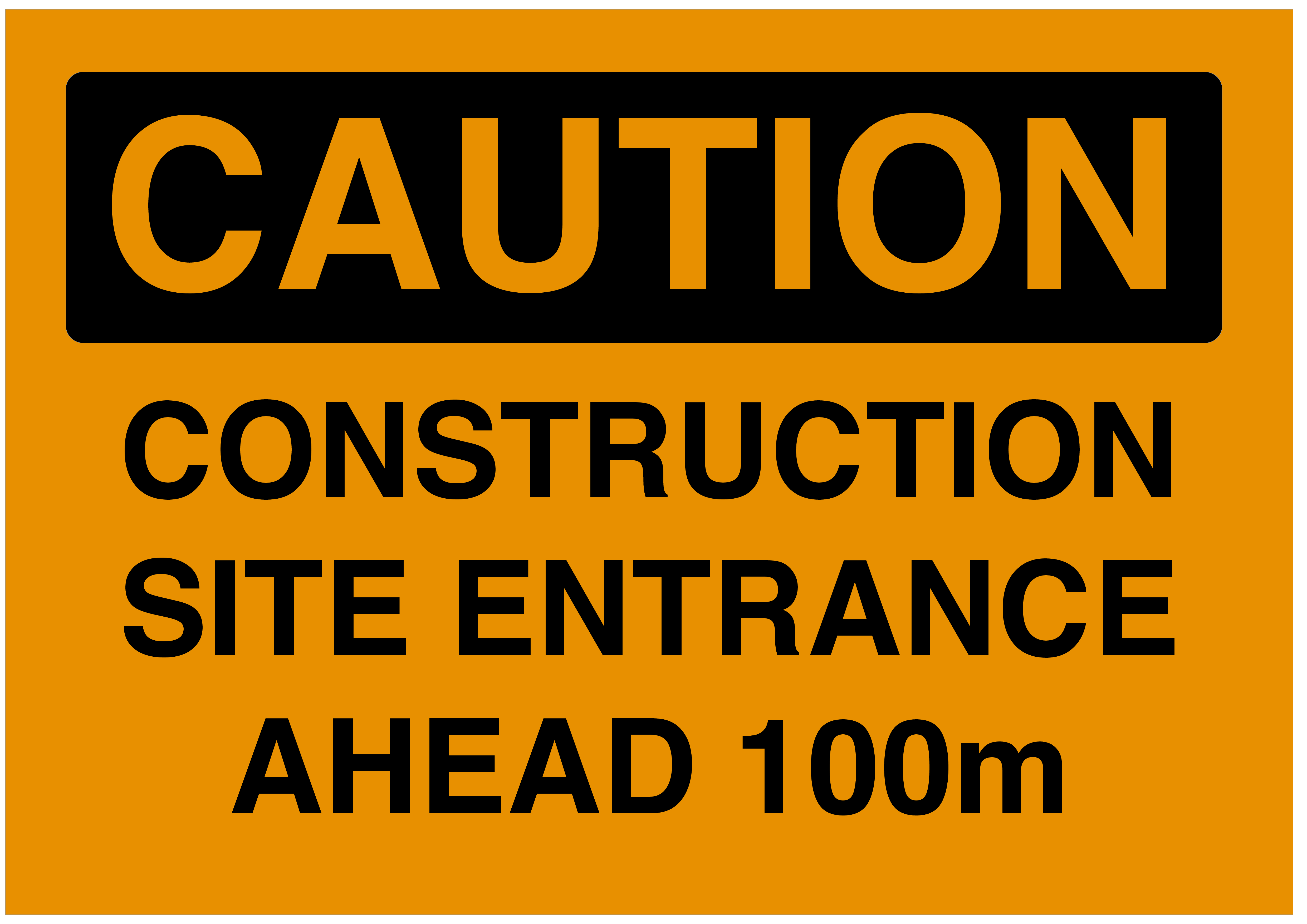 Traffic Signs Construction Site Entrance Ahead 100M Sign Heavy Duty 0